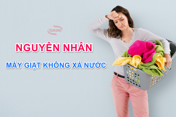 Máy Giặt Không Xả Nước 7 Lý Do Thường Gặp